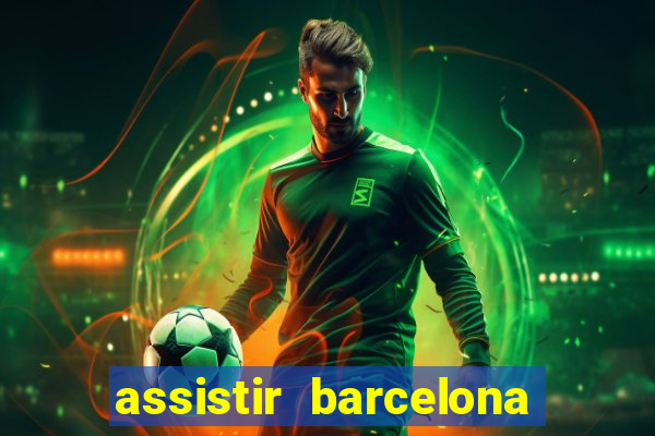 assistir barcelona x real madrid ao vivo futemax